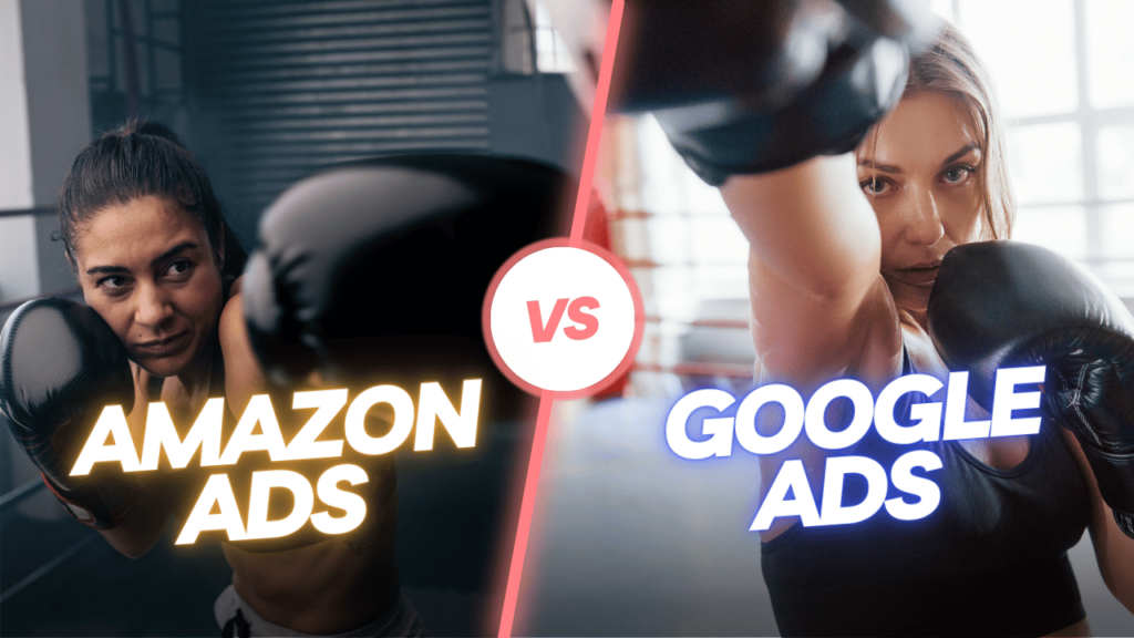 Amazon Ads vs Google Ads